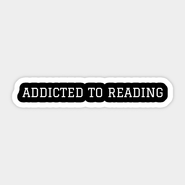 Addicted to reading T shirt Sticker by SunArt-shop